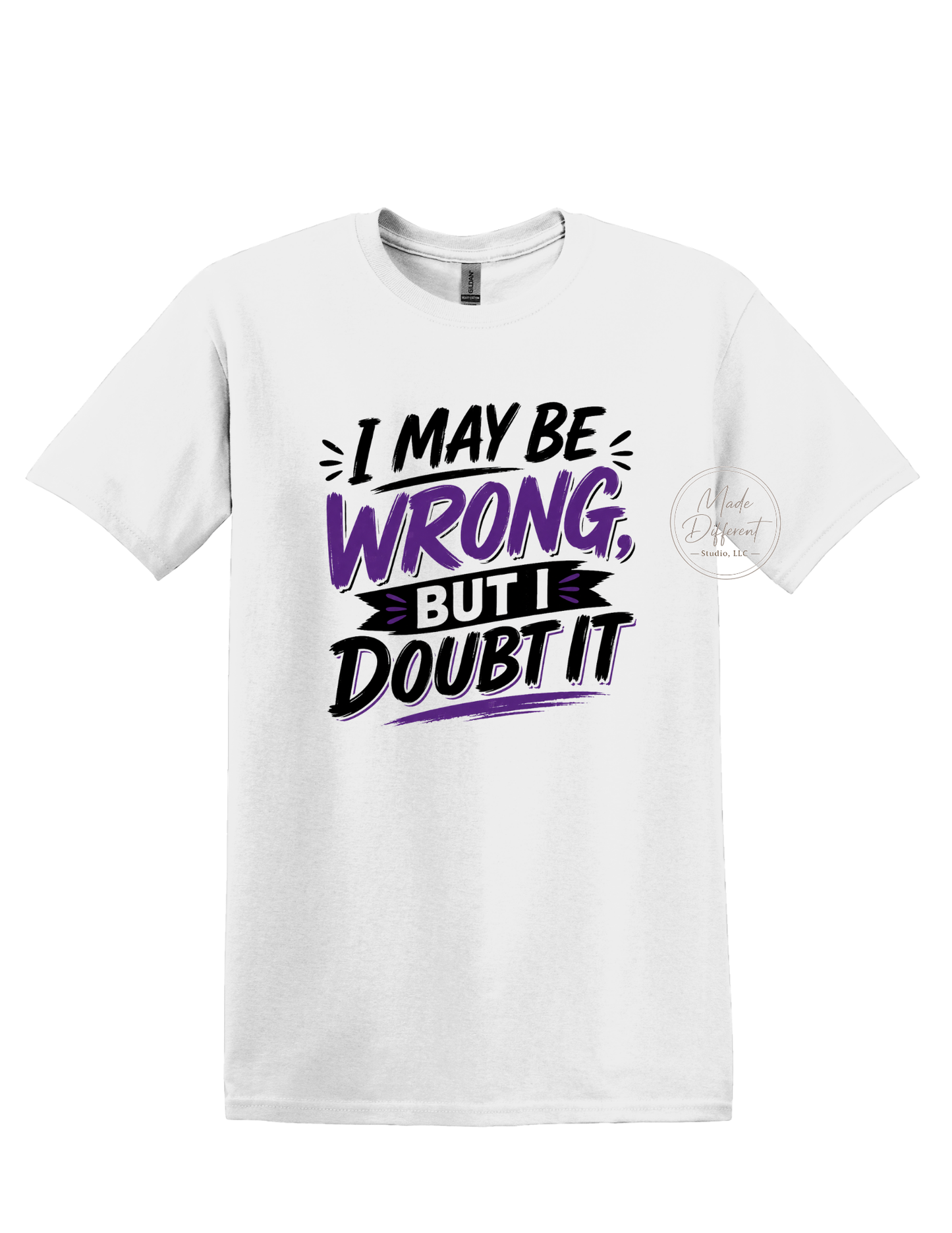I MAY BE WRONG BUT I DOUBT IT - DTF Sheet Ready To Press