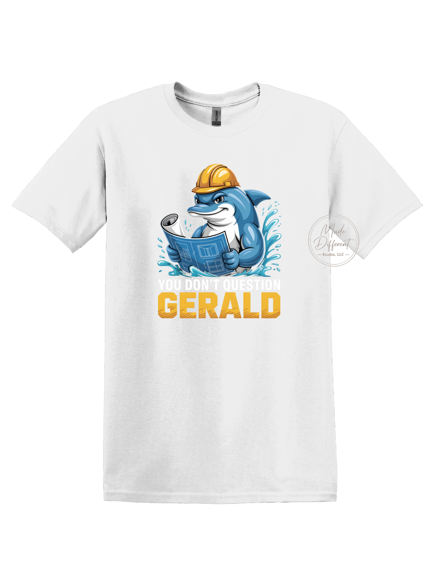 You Don't Question Gerald - DTF Sheet Ready To Press