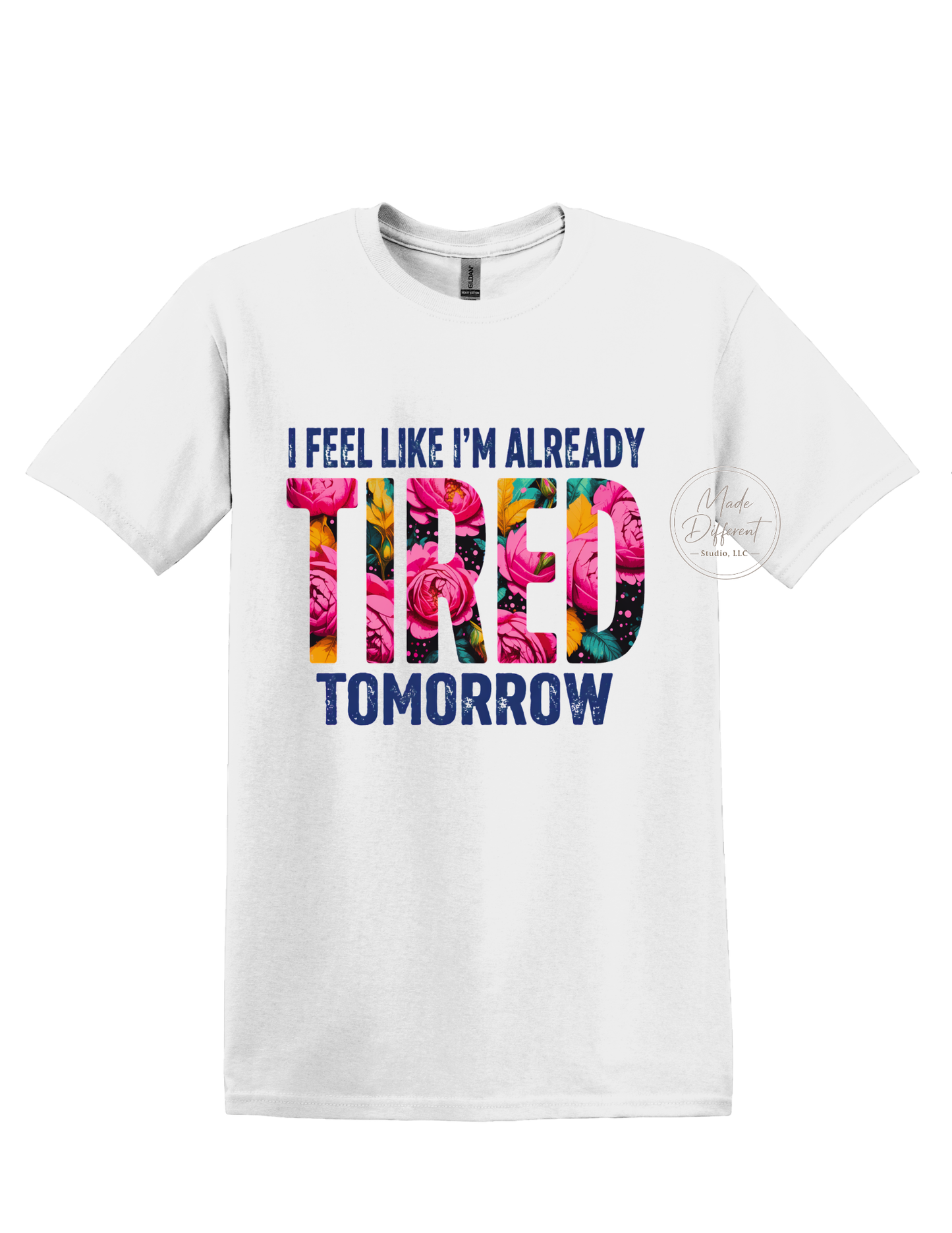 I feel like I'm already tired tomorrow - DTF Sheet Ready To Press