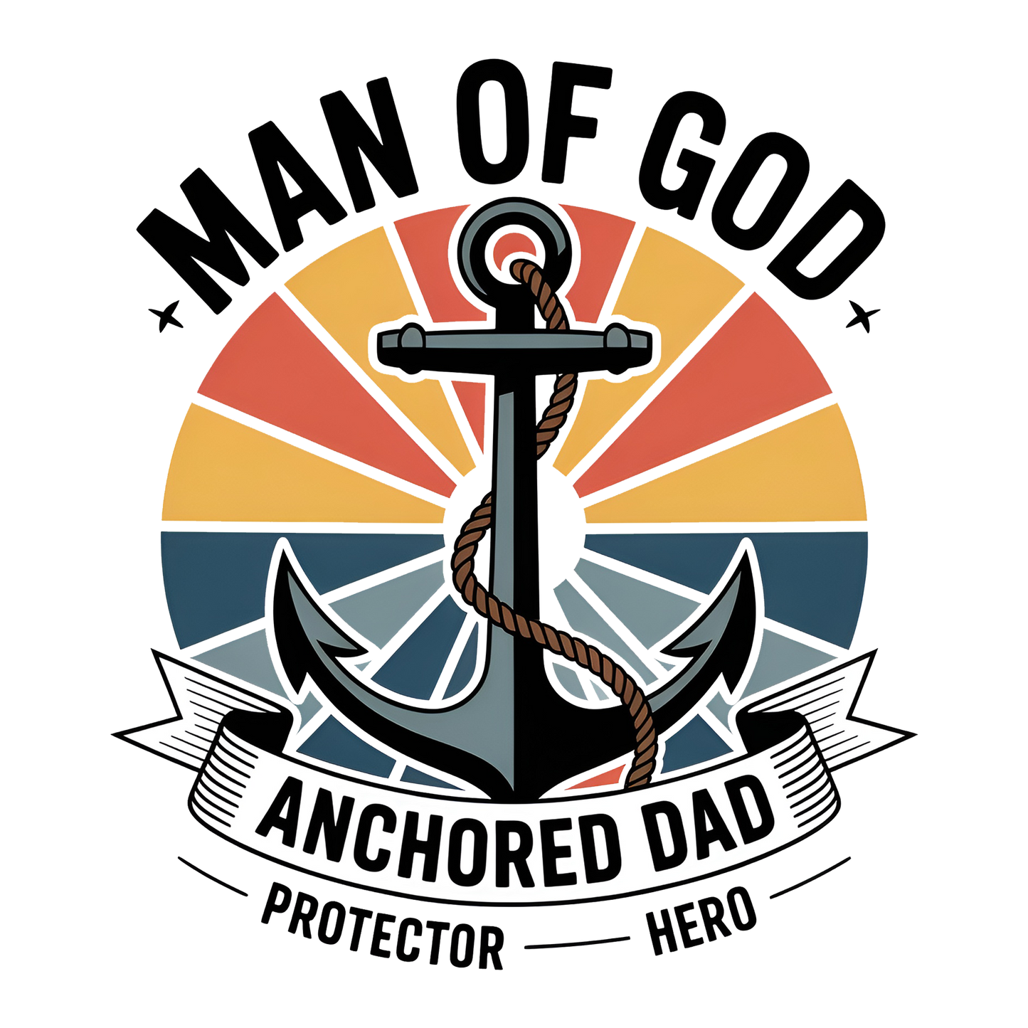 Man of God Anchored Dad - DTF Sheet Ready To Press