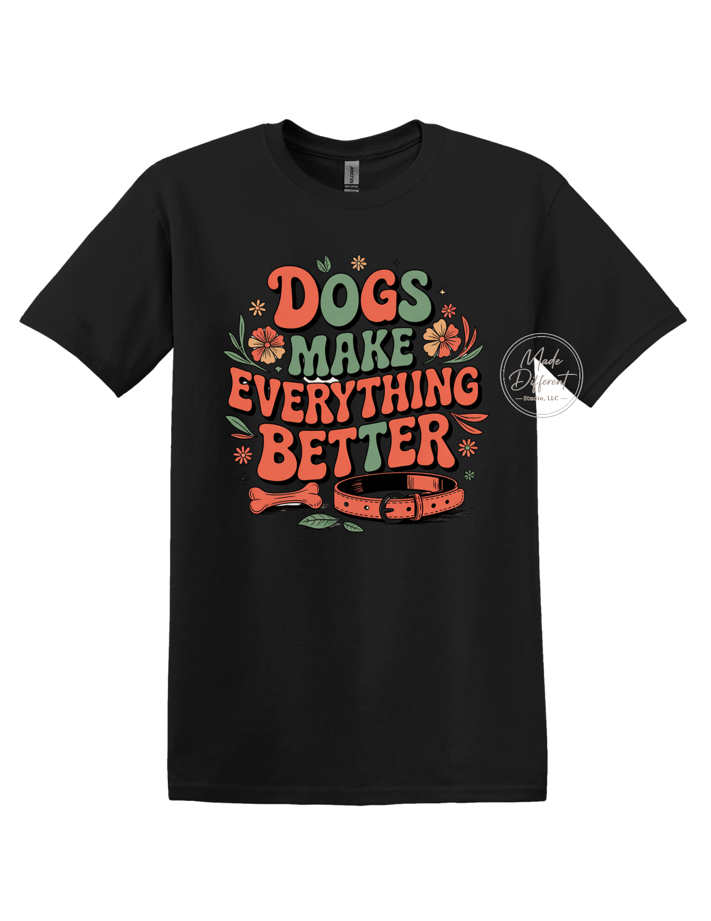 Dogs make everything better - DTF Sheet Ready To Press
