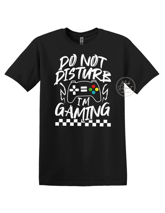 DO NOT DISTURB I'M GAMING - DTF Sheet Ready to Press