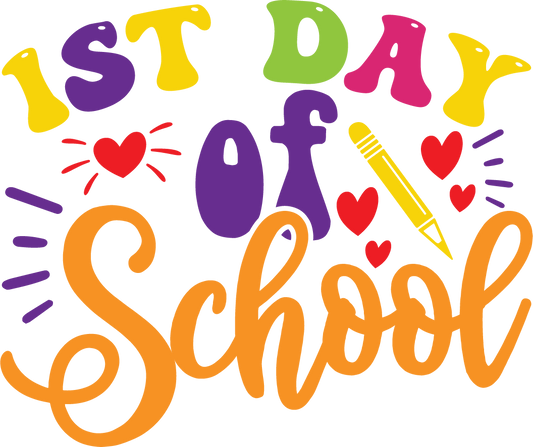 1st Day of School - DTF Sheet Ready To Press