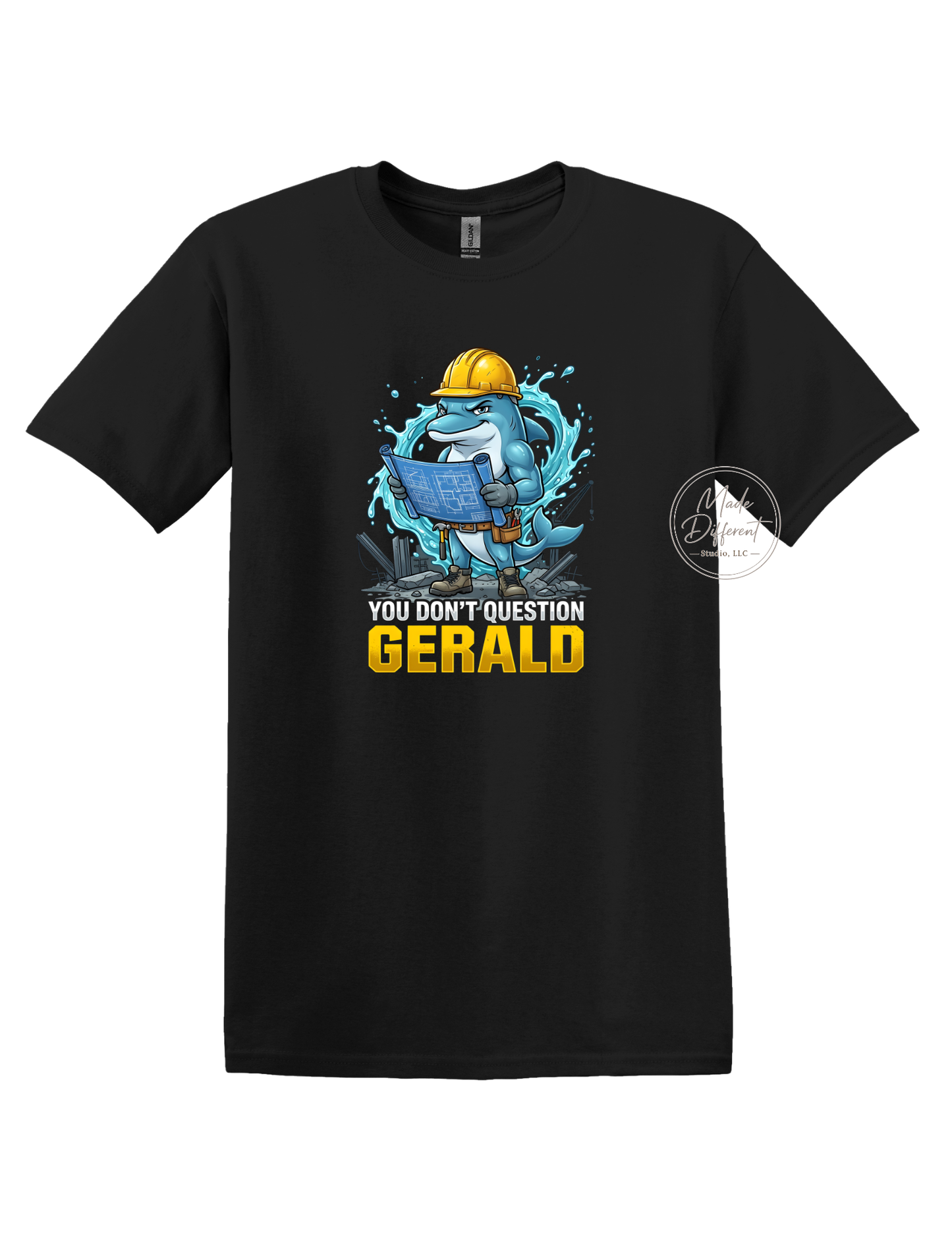 You Don't Question Gerald Construction - DTF Sheet Ready To Press