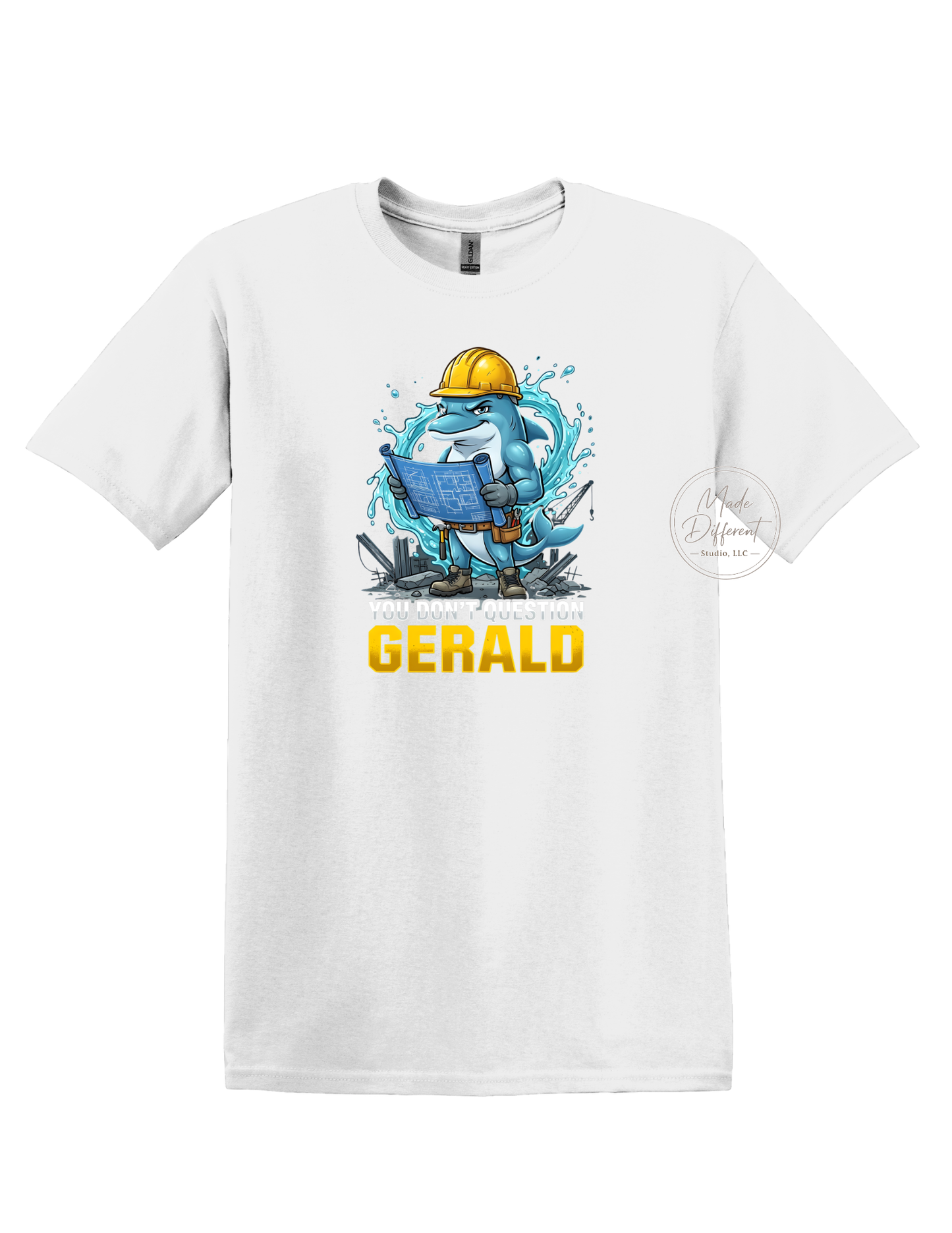 You Don't Question Gerald Construction - DTF Sheet Ready To Press