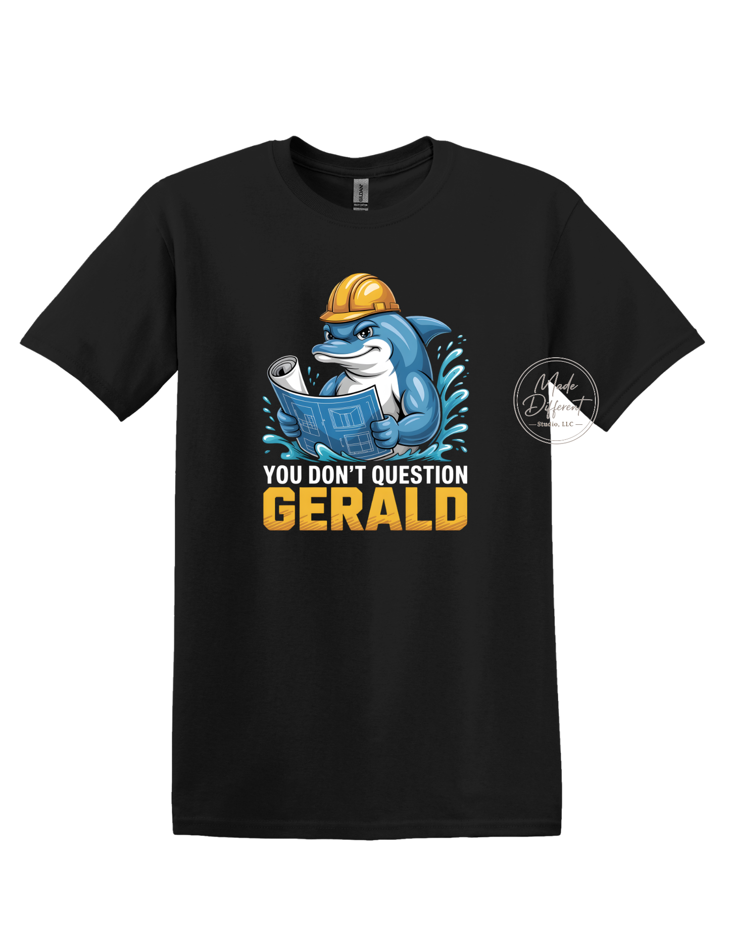You Don't Question Gerald - DTF Sheet Ready To Press