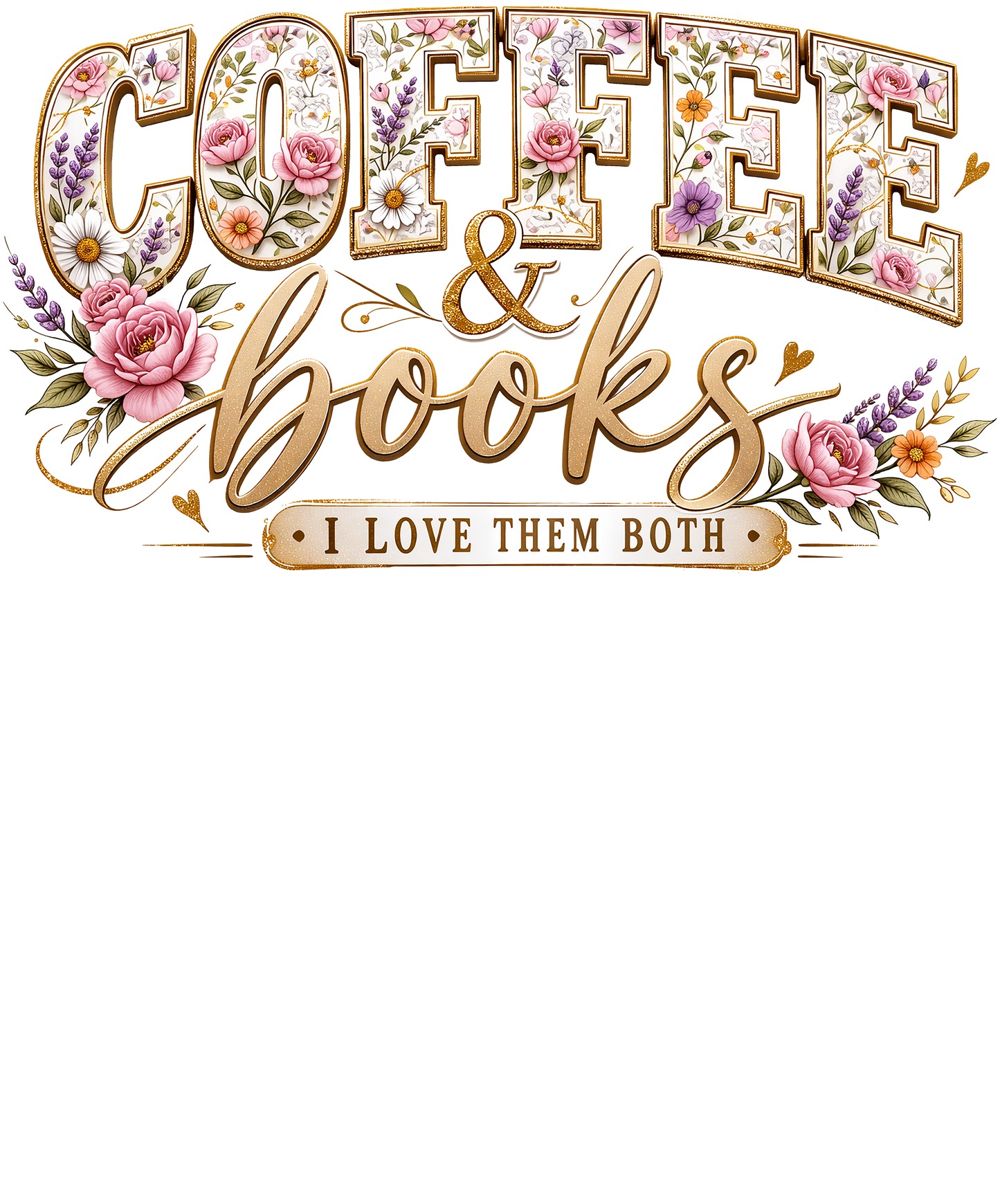 Coffee & Books Love them both  - DTF Sheet Ready To Press