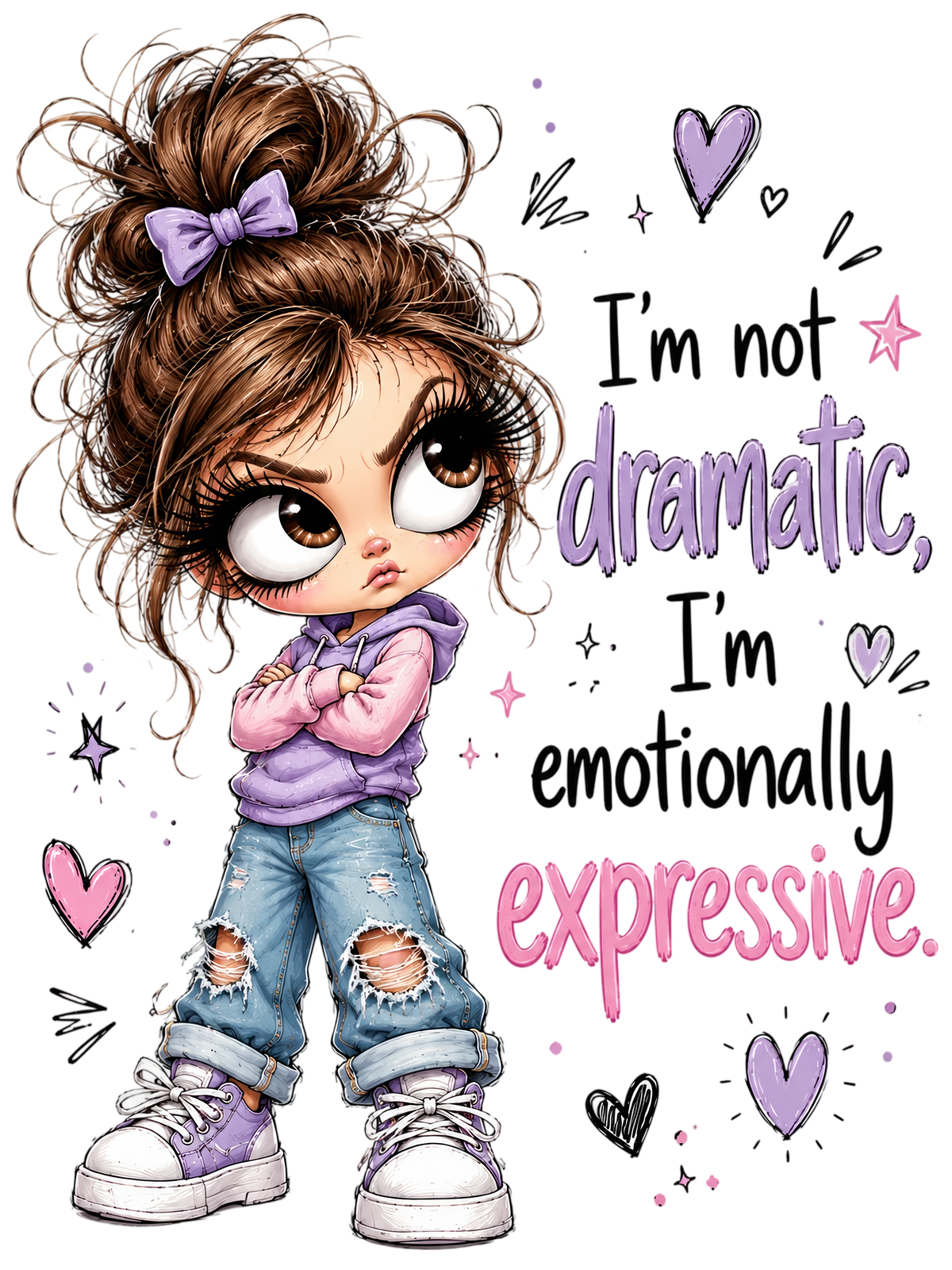 I'M DRAMATIC, I'M EMOTIONALLY EXPRESSIVE - DTF Sheet Ready to Press