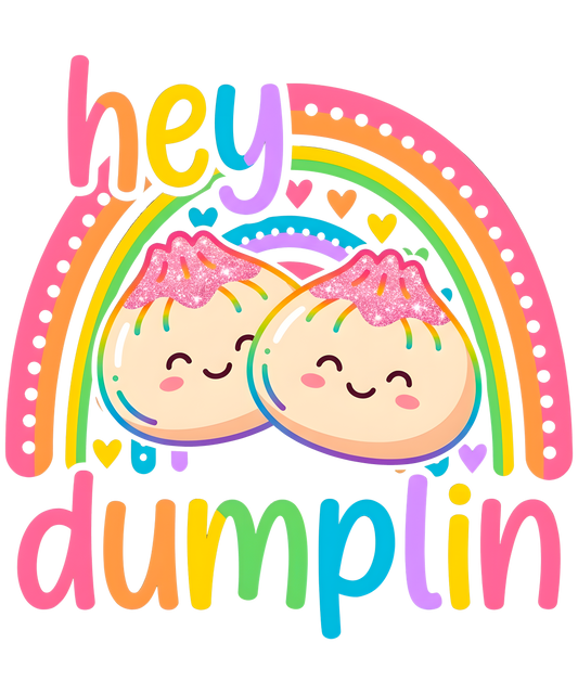 HEY DUMPLING - DTF Sheet Ready to Press