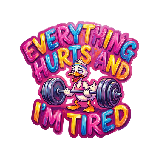 Everything Hurts - DTF Sheet Ready To Press