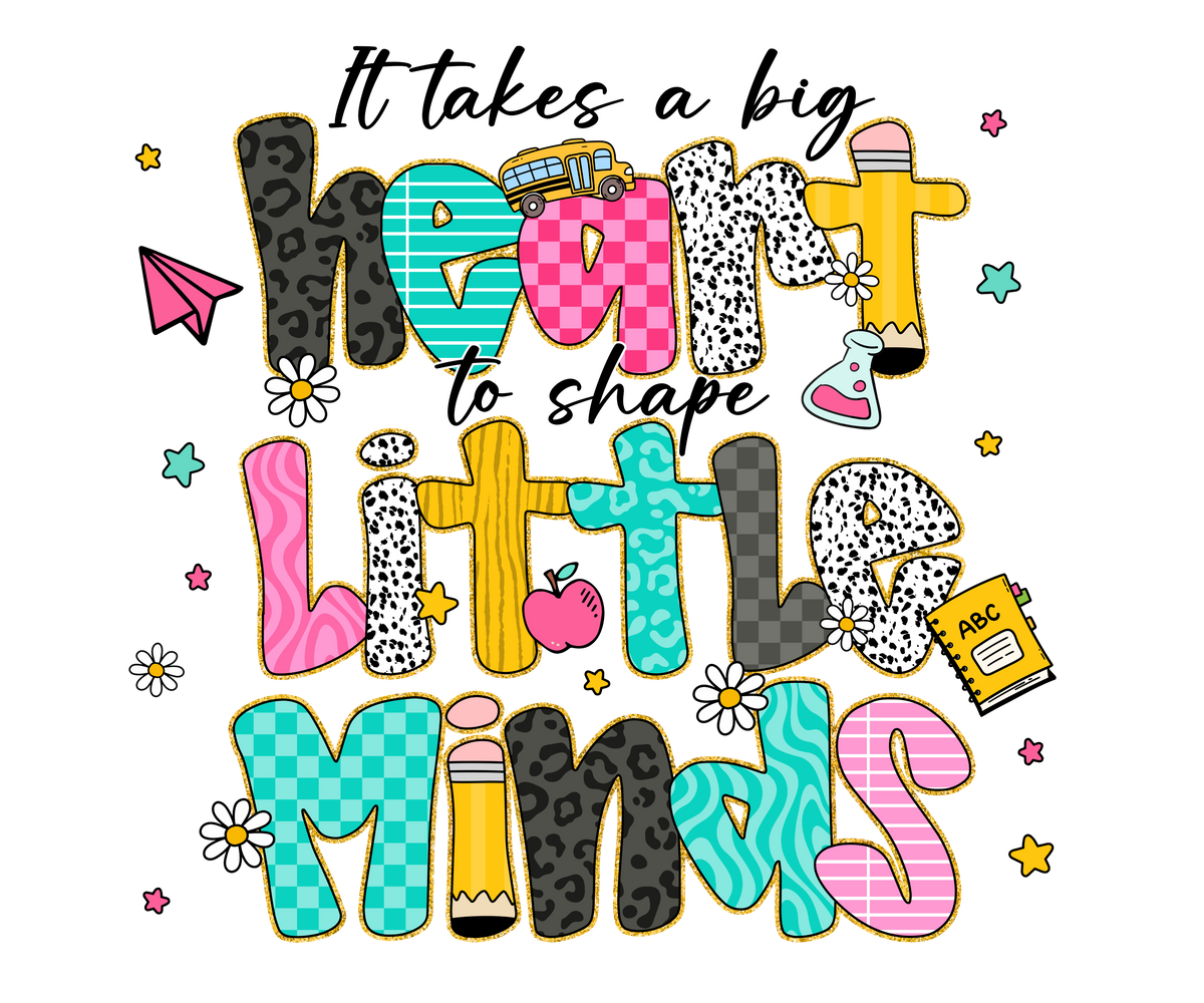 IT TAKE'S A BIG HEART- DTF Sheet Ready to Press