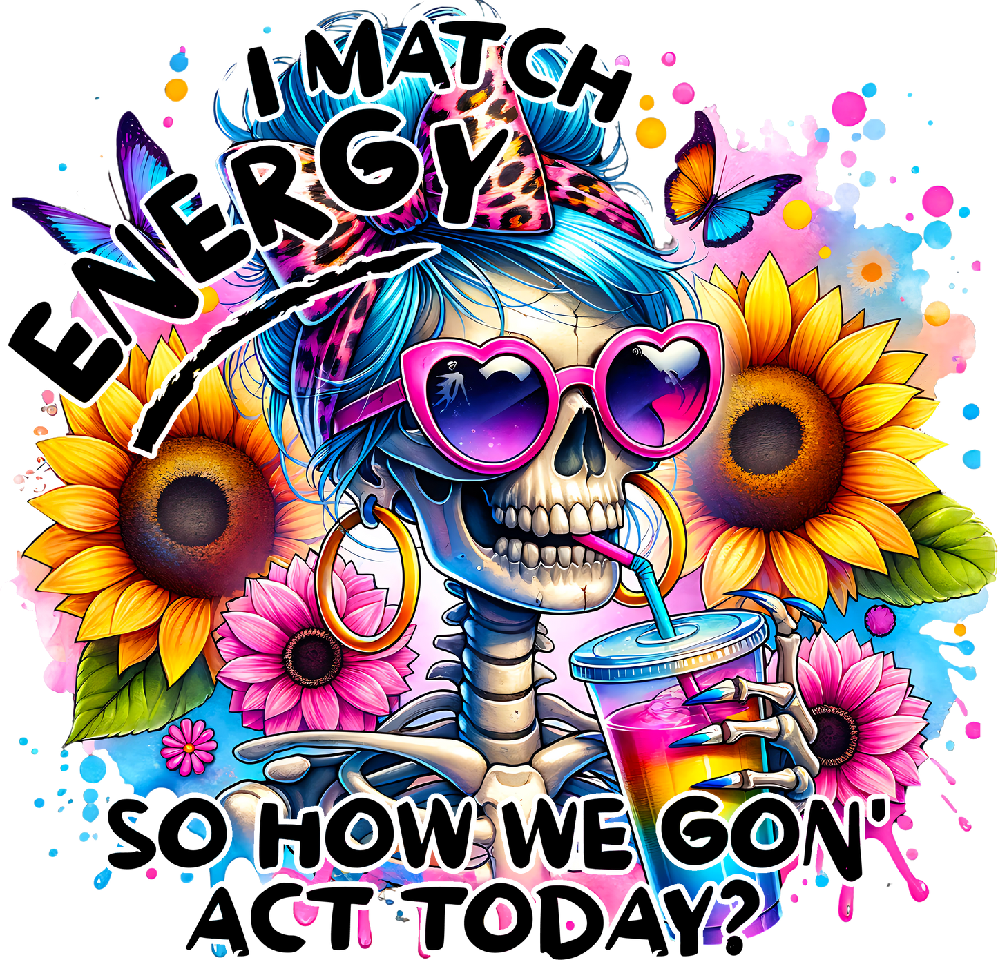 I match energy skeleton - DTF Sheet Ready To Press