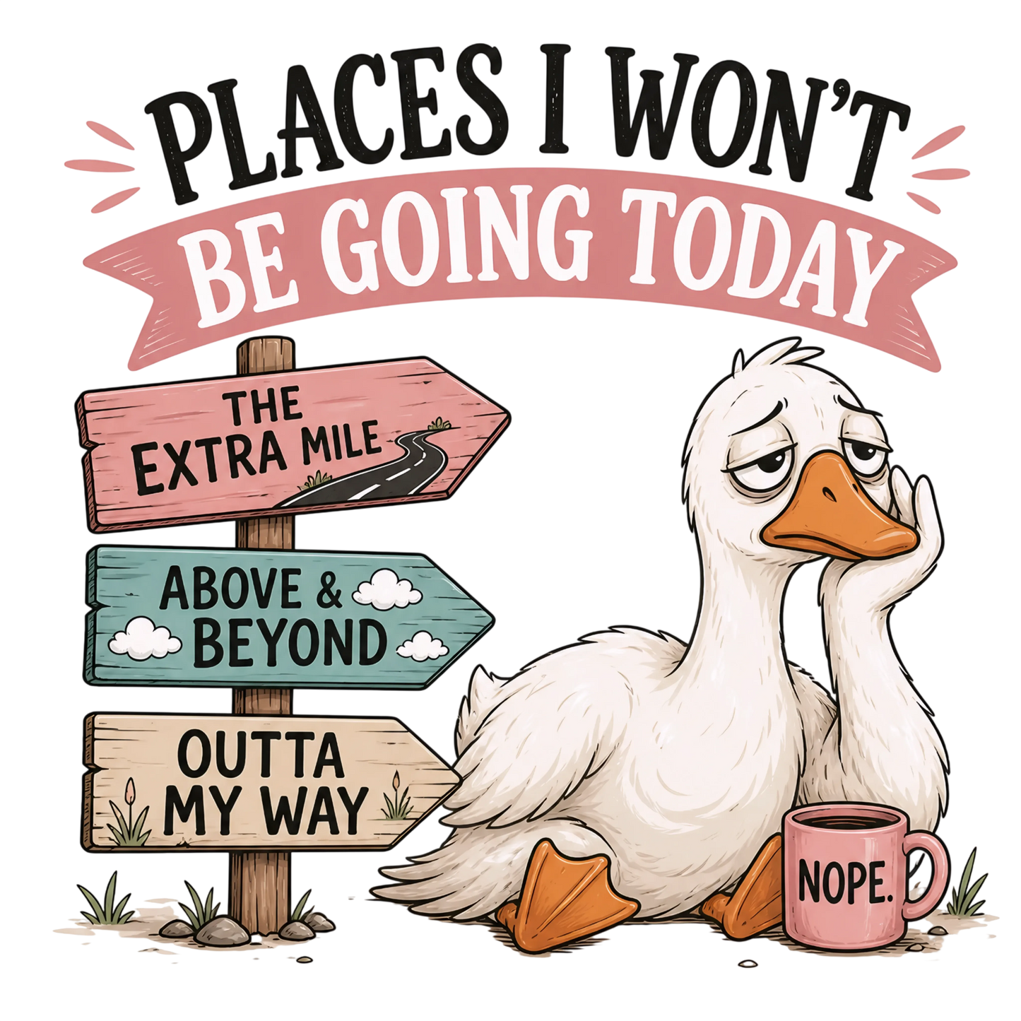 Places I won't be going today - DTF Sheet Ready To Press