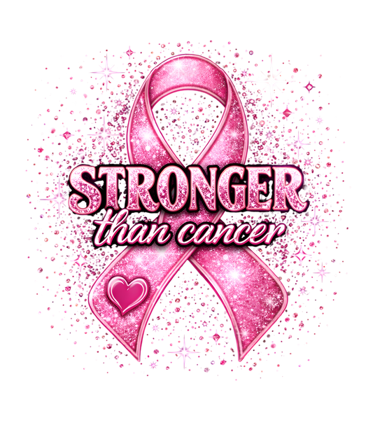 STRONGER THAN CANCER - DTF Sheet Ready to Press