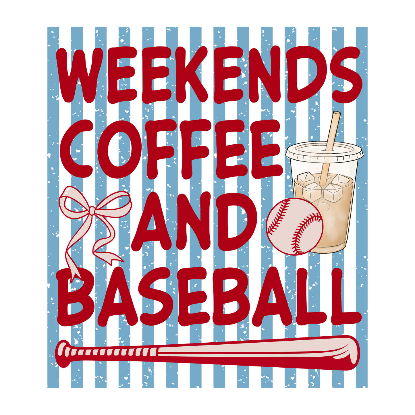 Weekends Coffee and Baseball - DTF Sheet Ready To Press