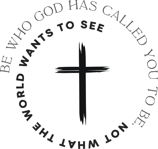 Be who god has called you to be - DTF Sheet Ready To Press