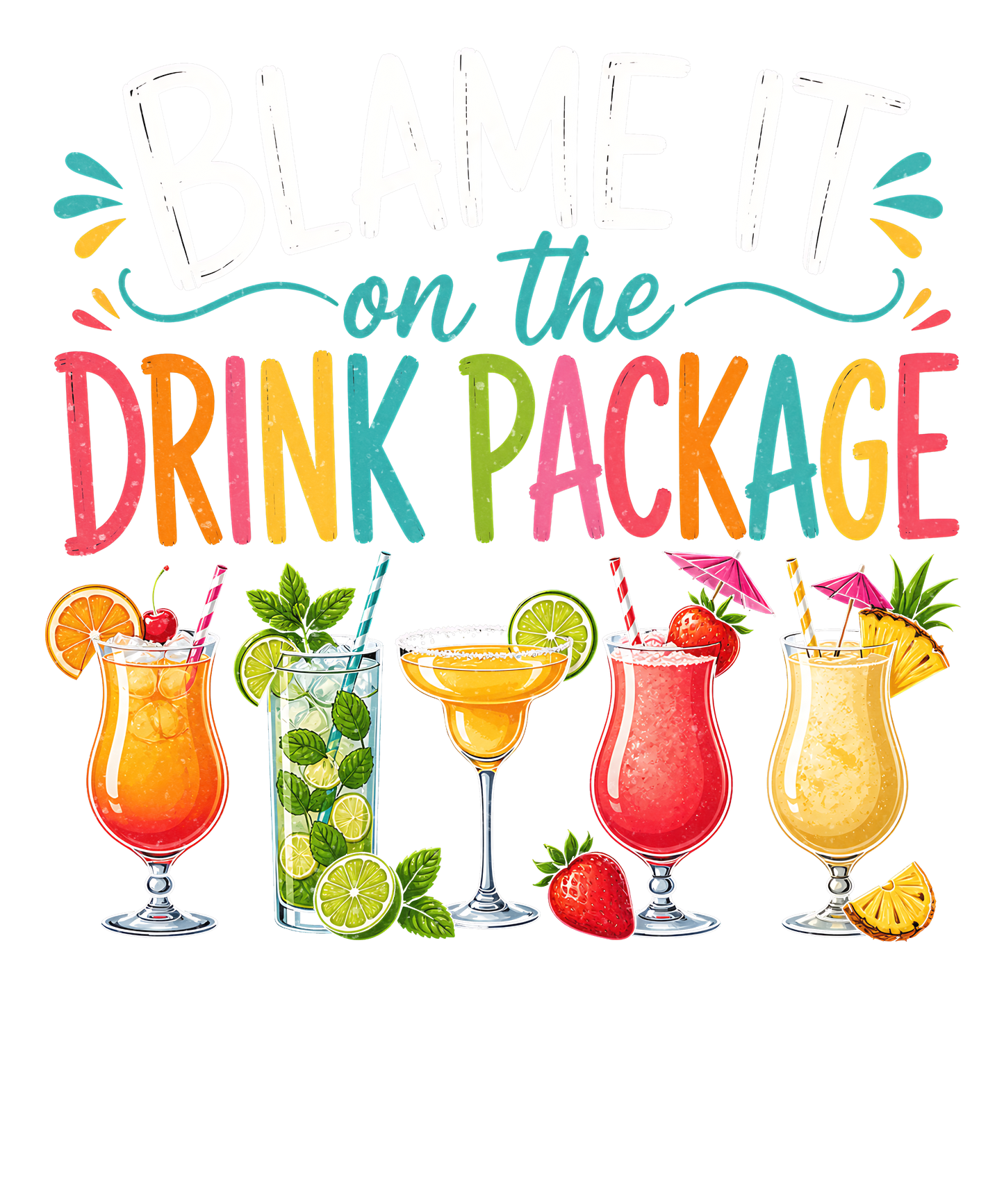 Blame it on the drink package - DTF Sheet Ready To Press
