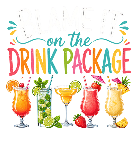 Blame it on the drink package - DTF Sheet Ready To Press