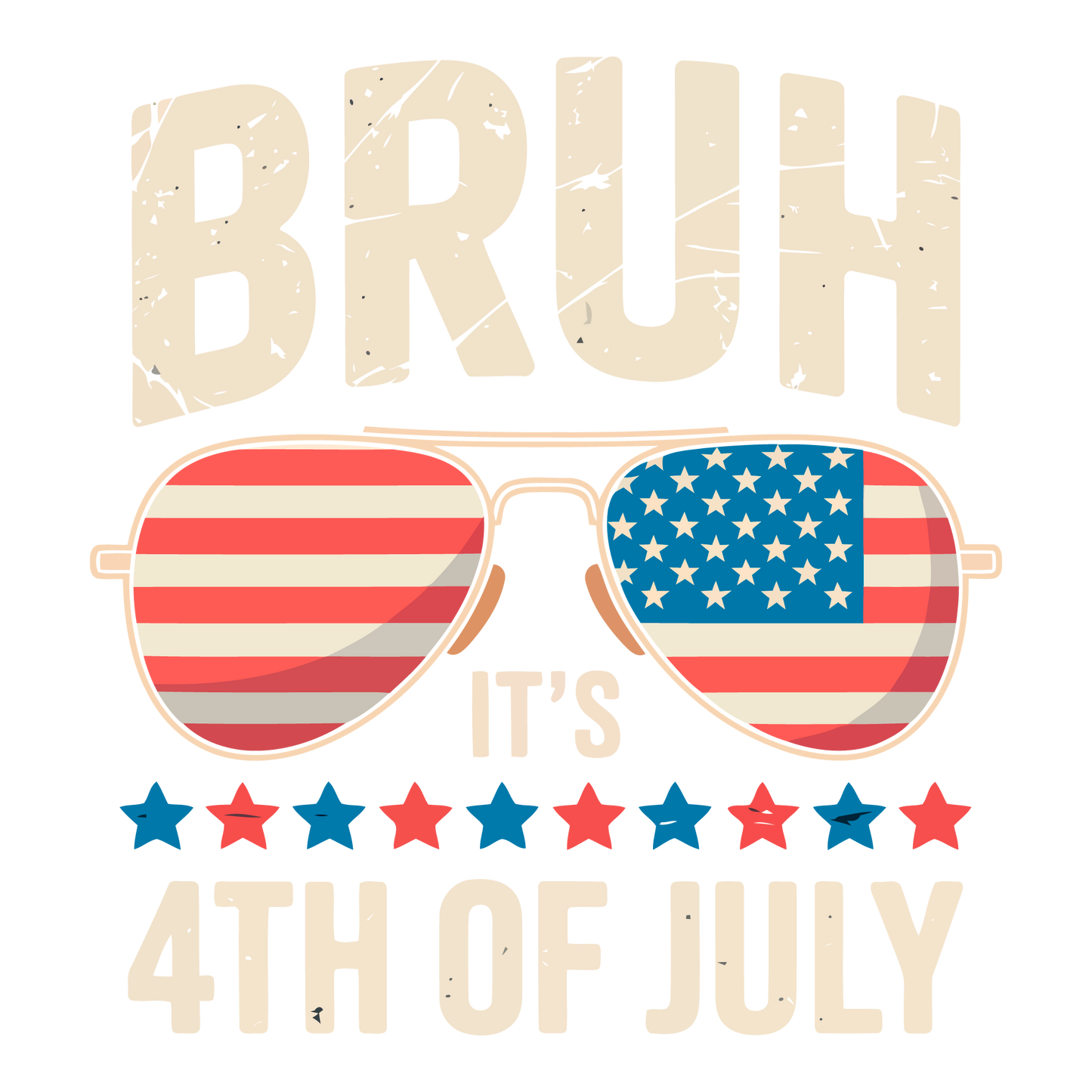 Bruh its 4th of July - DTF Sheet Ready To Press