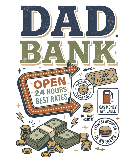 Dad Bank - DTF Sheet Ready To Press