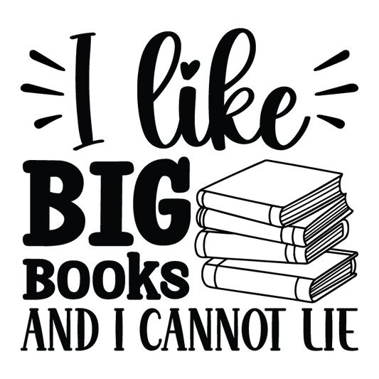 I like big books - DTF Sheet Ready To Press