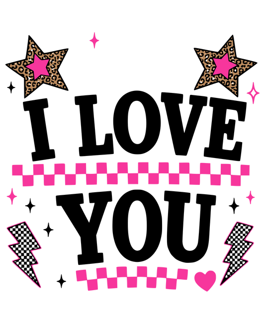 I Love You- DTF Sheet Ready To Press