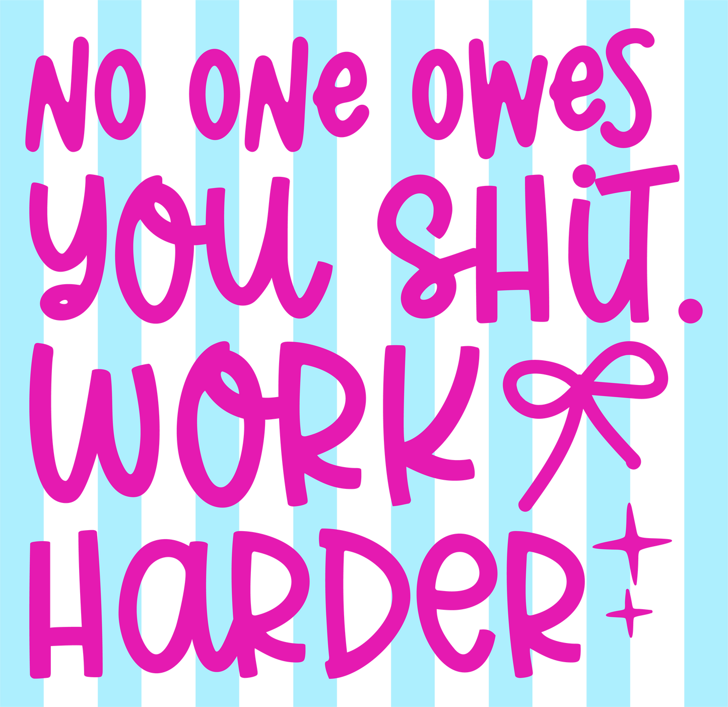 No one owes you shit - DTF Sheet Ready To Press