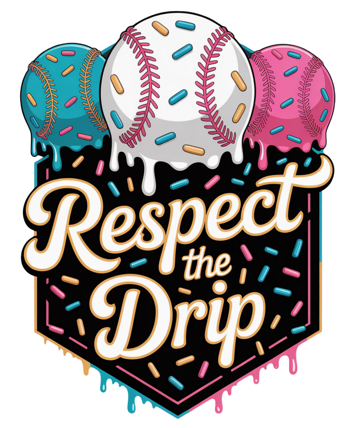 RESPECT THE DRIP - DTF Sheet Ready to Press