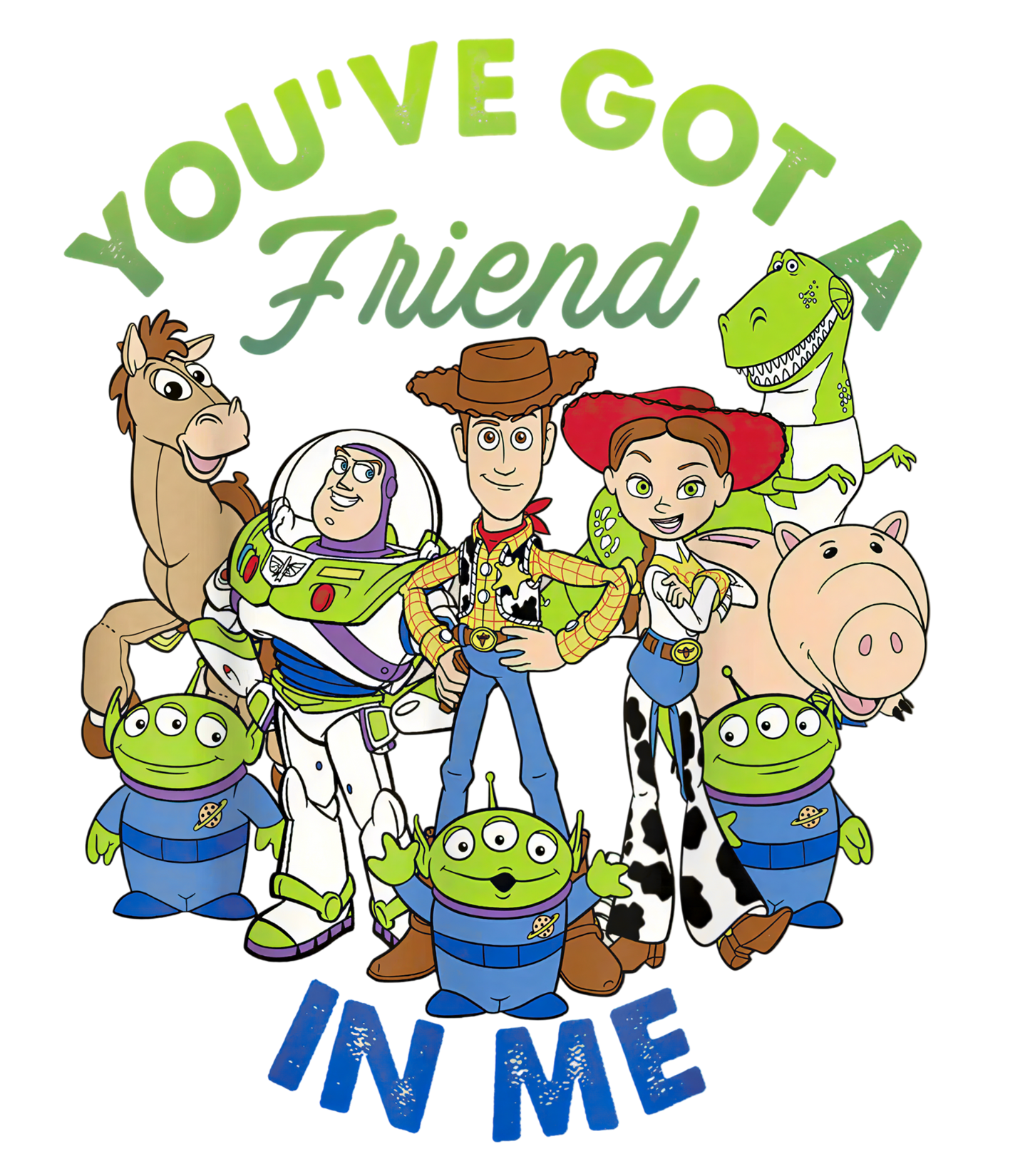 You got a friend in me - DTF Sheet Ready To Press